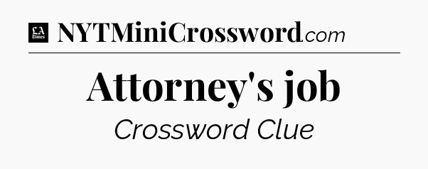 Attorney's job - LA Times Crossword