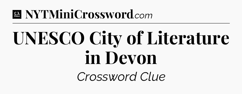 UNESCO City of Literature in Devon - LA Times Crossword