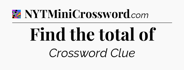 Find the total of Crossword Clue