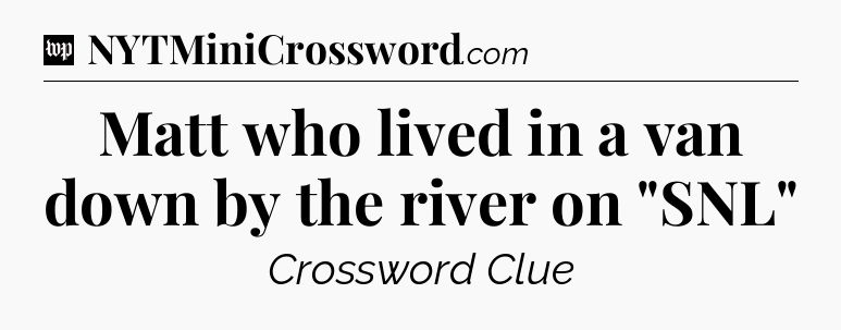 Matt who lived in a van down by the river on 