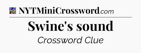 Swine's sound Crossword Clue