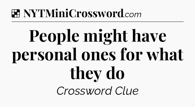 Solution: People might have personal ones for what they do - NYT Crossword