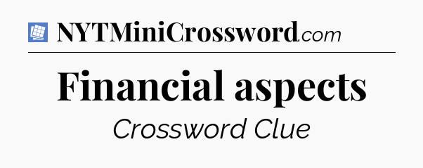 Financial aspects Puzzle Page Crossword Clue