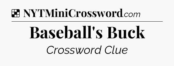 Solution: Baseball's Buck - NYT Crossword