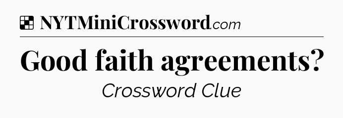Solution: Good faith agreements - NYT Crossword