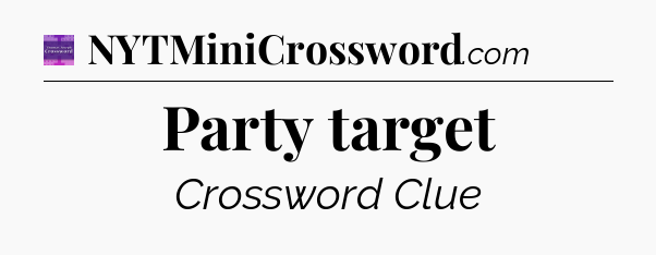 Party target - Thomas Joseph Crossword