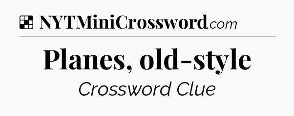 Solution: Planes, old-style - NYT Crossword