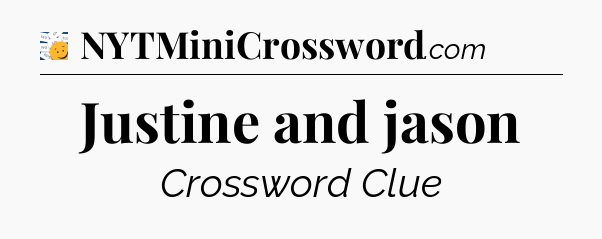 Justine and jason - 7 Little Words