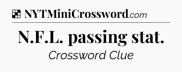 Solution: N.F.L. passing stat - NYT Crossword