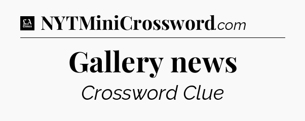 Gallery news - LA Times Crossword