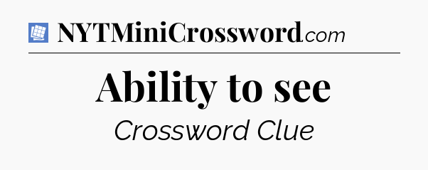 Ability to see Puzzle Page Crossword Clue
