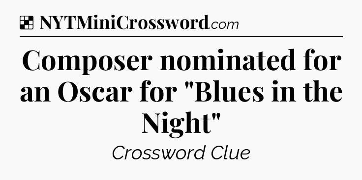 Solution: Composer nominated for an Oscar for 