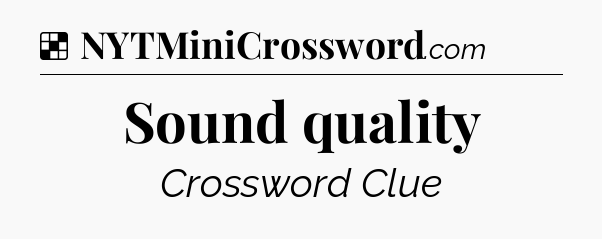 Solution: Sound quality - NYT Crossword