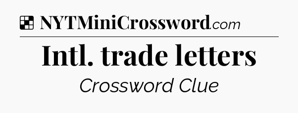 Solution: Intl. trade letters - NYT Crossword