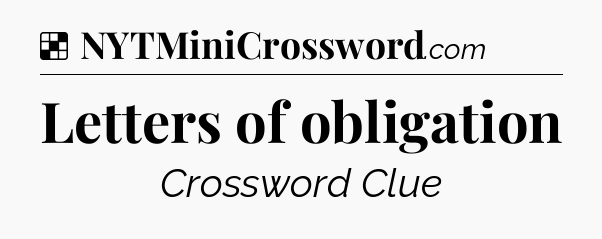 Solution: Letters of obligation - NYT Crossword