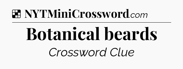 Solution: Botanical beards - NYT Crossword