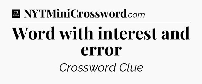 Word with interest and error - LA Times Crossword