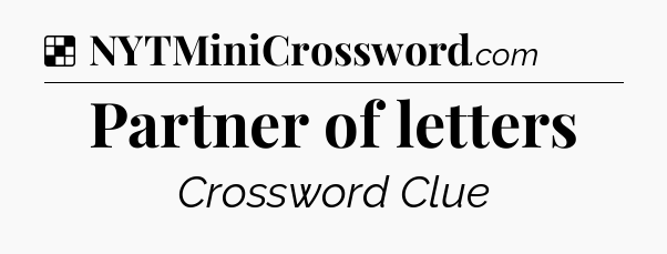 Solution: Partner of letters - NYT Crossword