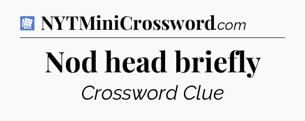 Nod head briefly Puzzle Page Crossword Clue