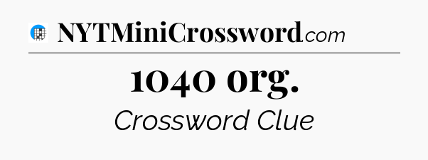 1040 org Crossword Clue