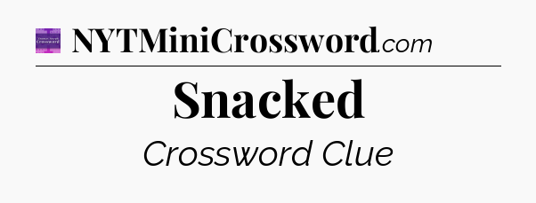 Snacked - Thomas Joseph Crossword