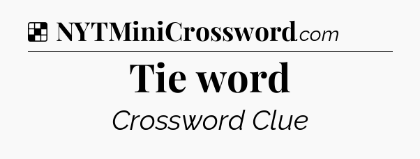 Solution: Tie word - NYT Crossword