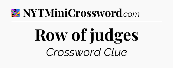 Row of judges Crossword Clue