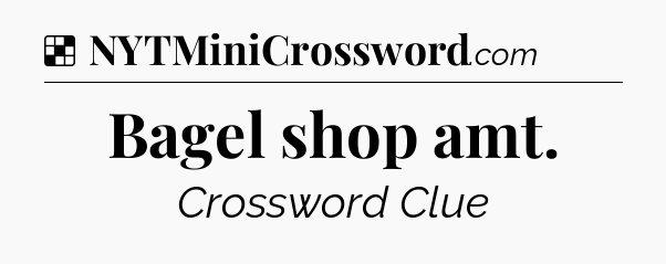 Solution: Bagel shop amt - NYT Crossword
