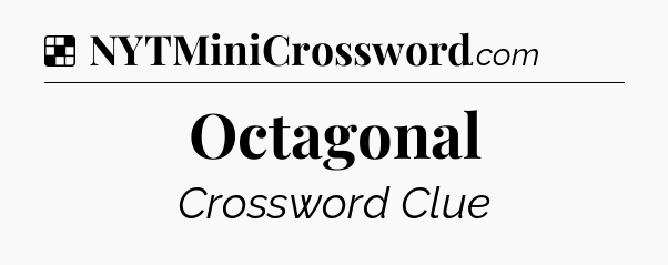 Solution: Octagonal - NYT Crossword