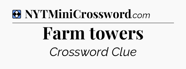 Solution: Farm towers - NYT Mini Crossword