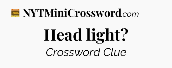 Head light - Eugene Sheffer Crossword