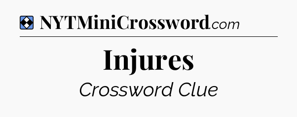 Solution: Injures - NYT Mini Crossword