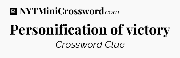 Personification of victory - LA Times Crossword
