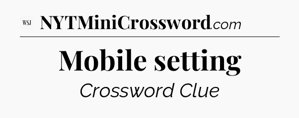 Mobile setting - WSJ Crossword