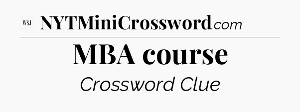 MBA course - WSJ Crossword