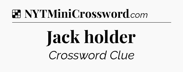 Solution: Jack holder - NYT Crossword