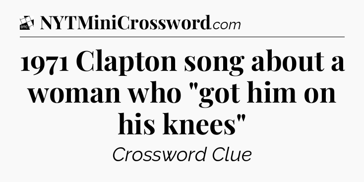 1971 Clapton song about a woman who 