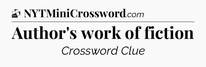 Author's work of fiction - Daily Themed Mini Crossword