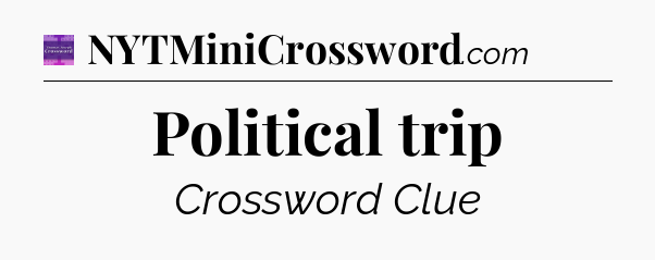 Political trip - Thomas Joseph Crossword