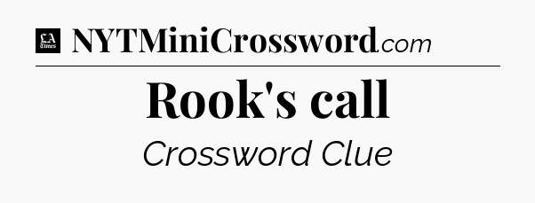 Rook's call - LA Times Crossword