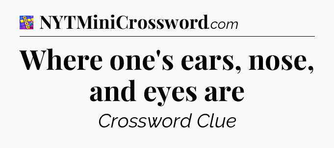 Where one's ears, nose, and eyes are Codycross