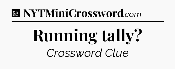 Running tally - LA Times Crossword