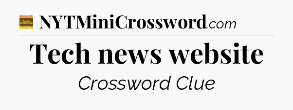 Tech news website crossword clue Eugene Sheffer