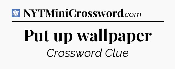 Put up wallpaper Puzzle Page Crossword Clue