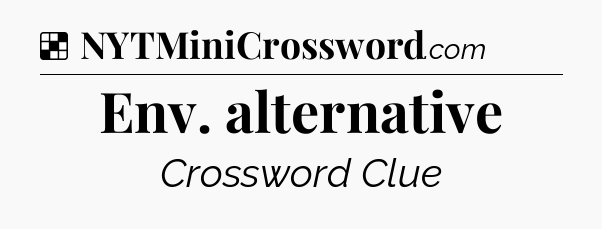 Solution: Env. alternative - NYT Crossword