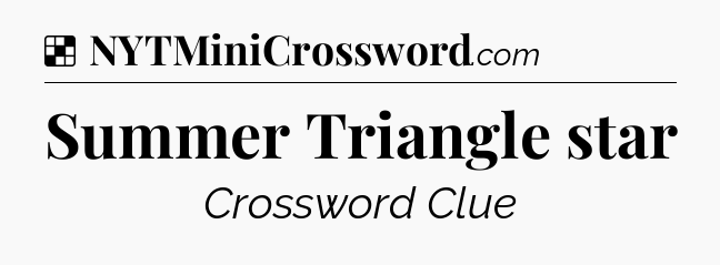 Solution: Summer Triangle star - NYT Crossword