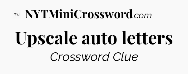 Upscale auto letters - WSJ Crossword