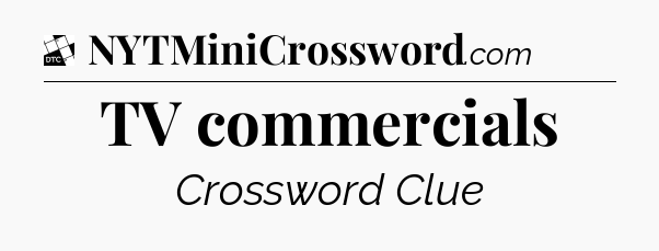 TV commercials - Daily Themed Classic Crossword