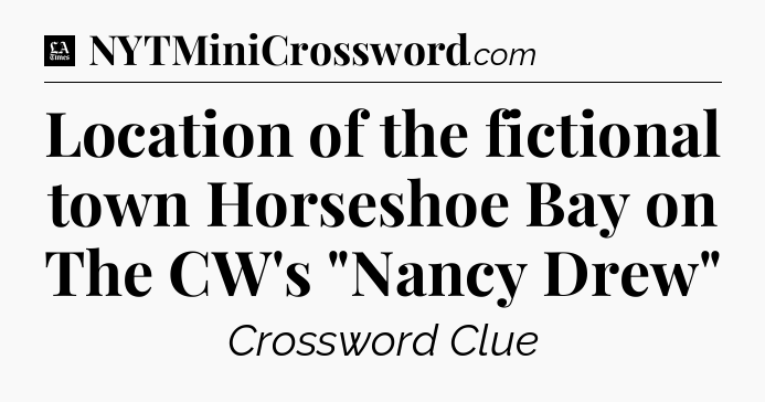 Location of the fictional town Horseshoe Bay on The CW's 