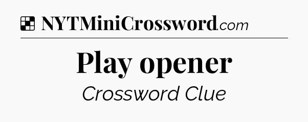 Solution: Play opener - NYT Crossword